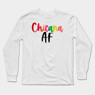 Chicana AF Long Sleeve T-Shirt